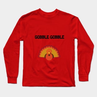 Gobble Gobble Long Sleeve T-Shirt